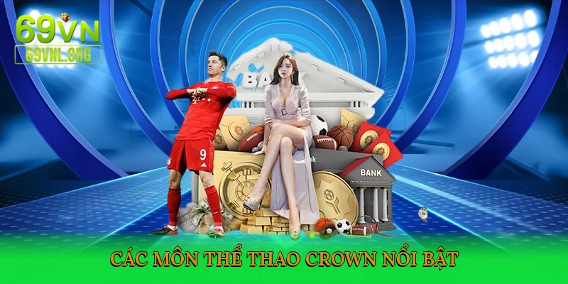 Các môn thể thao Crown nổi bật 