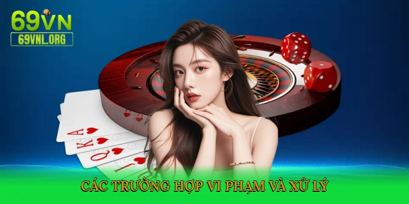 Các trường hợp vi phạm và xử lý