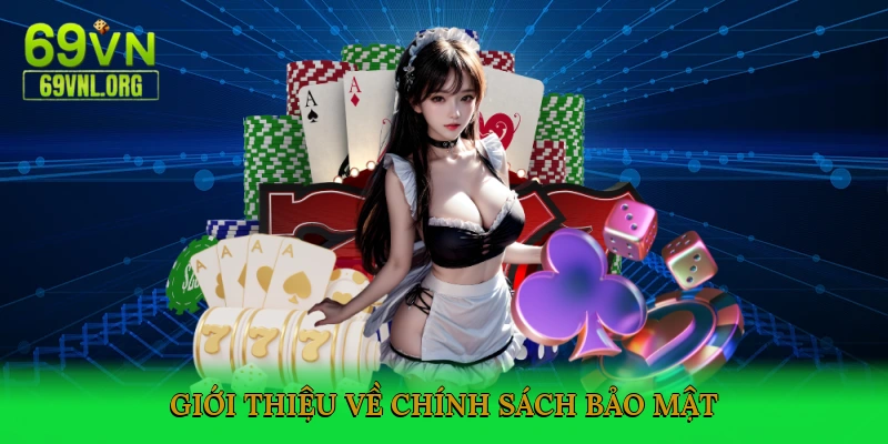 Giới thiệu về chính sách bảo mật